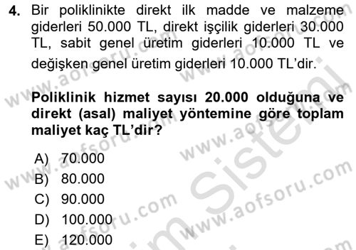 Sağlık Kurumlarında Maliyet Muhasebesi Dersi 2021 - 2022 Yılı (Final) Dönem Sonu Sınavı 4. Soru