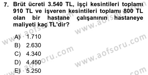 Sağlık Kurumlarında Maliyet Muhasebesi Dersi 2021 - 2022 Yılı (Final) Dönem Sonu Sınavı 7. Soru