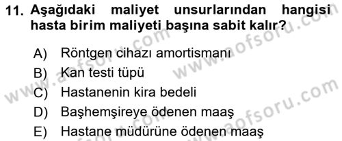 Sağlık Kurumlarında Maliyet Muhasebesi Dersi 2021 - 2022 Yılı Yaz Okulu Sınav Soruları 11. Soru