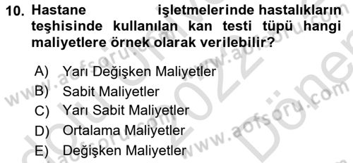 Sağlık Kurumlarında Maliyet Muhasebesi Dersi 2022 - 2023 Yılı (Final) Dönem Sonu Sınav Soruları 10. Soru