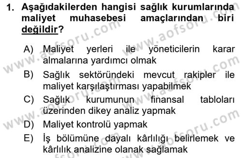 Sağlık Kurumlarında Maliyet Muhasebesi Dersi 2022 - 2023 Yılı Yaz Okulu Sınav Soruları 1. Soru