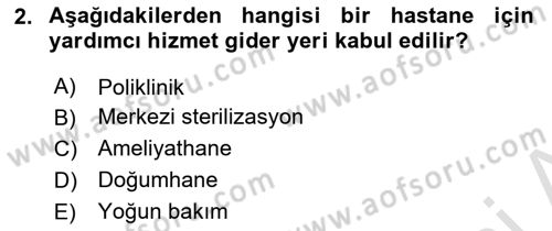 Sağlık Kurumlarında Maliyet Muhasebesi Dersi 2022 - 2023 Yılı Yaz Okulu Sınav Soruları 2. Soru