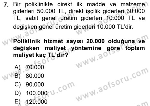 Sağlık Kurumlarında Maliyet Muhasebesi Dersi 2022 - 2023 Yılı Yaz Okulu Sınav Soruları 7. Soru