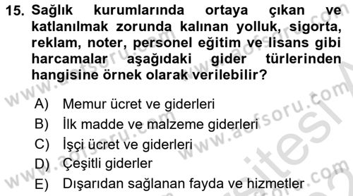 Sağlık Kurumlarında Maliyet Muhasebesi Dersi 2023 - 2024 Yılı (Vize) Ara Sınav Soruları 15. Soru
