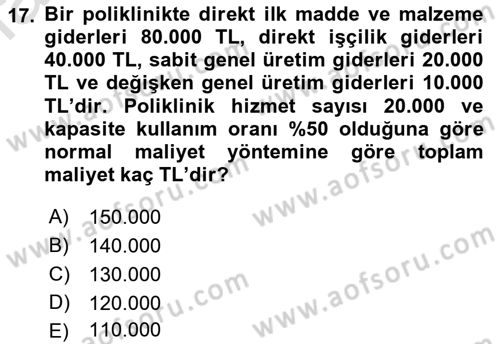 Sağlık Kurumlarında Maliyet Muhasebesi Dersi 2023 - 2024 Yılı (Vize) Ara Sınav Soruları 17. Soru