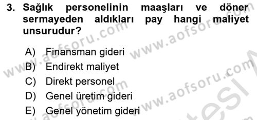 Sağlık Kurumlarında Maliyet Muhasebesi Dersi 2023 - 2024 Yılı (Vize) Ara Sınav Soruları 3. Soru