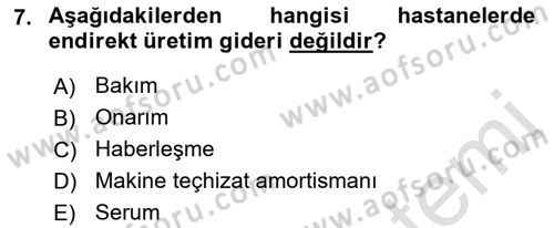 Sağlık Kurumlarında Maliyet Muhasebesi Dersi 2023 - 2024 Yılı (Vize) Ara Sınav Soruları 7. Soru