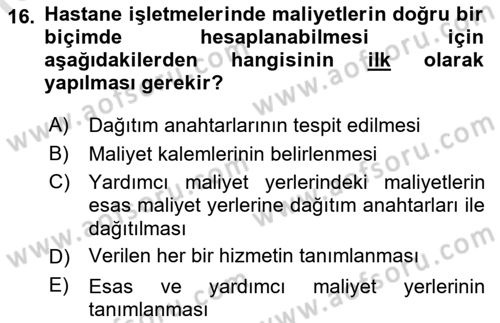 Sağlık Kurumlarında Maliyet Muhasebesi Dersi 2023 - 2024 Yılı (Final) Dönem Sonu Sınav Soruları 16. Soru