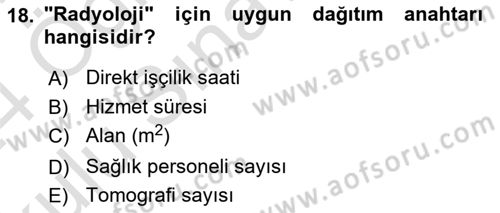 Sağlık Kurumlarında Maliyet Muhasebesi Dersi 2023 - 2024 Yılı Yaz Okulu Sınav Soruları 18. Soru