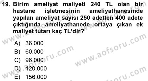 Sağlık Kurumlarında Maliyet Muhasebesi Dersi 2023 - 2024 Yılı Yaz Okulu Sınav Soruları 19. Soru