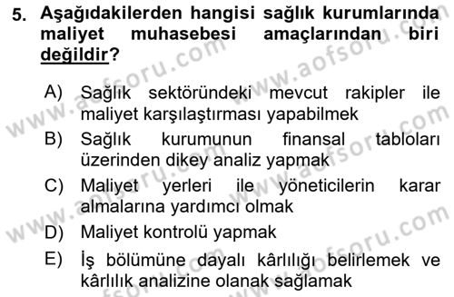 Sağlık Kurumlarında Maliyet Muhasebesi Dersi 2023 - 2024 Yılı Yaz Okulu Sınav Soruları 5. Soru