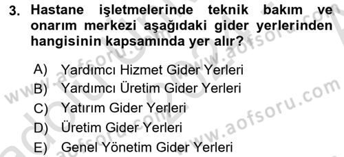 Sağlık Kurumlarında Maliyet Muhasebesi Dersi 2024 - 2025 Yılı (Vize) Ara Sınav Soruları 3. Soru