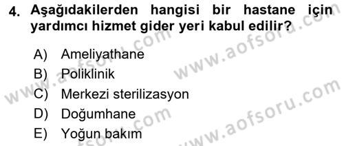 Sağlık Kurumlarında Maliyet Muhasebesi Dersi 2024 - 2025 Yılı (Vize) Ara Sınav Soruları 4. Soru