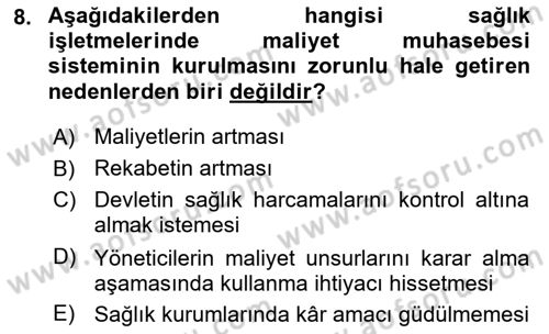 Sağlık Kurumlarında Maliyet Muhasebesi Dersi 2024 - 2025 Yılı (Vize) Ara Sınav Soruları 8. Soru