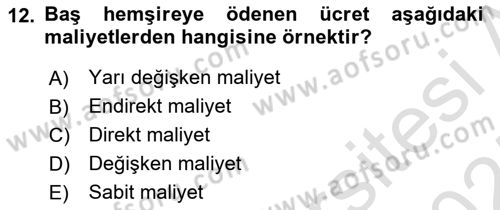 Sağlık Kurumlarında Maliyet Muhasebesi Dersi 2024 - 2025 Yılı (Final) Dönem Sonu Sınav Soruları 12. Soru