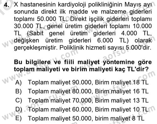 Sağlık Kurumlarında Maliyet Muhasebesi Dersi 2024 - 2025 Yılı (Final) Dönem Sonu Sınav Soruları 4. Soru