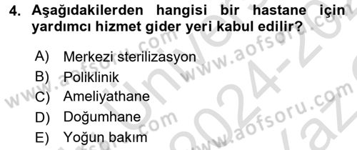 Sağlık Kurumlarında Maliyet Muhasebesi Dersi 2024 - 2025 Yılı Yaz Okulu Sınav Soruları 4. Soru