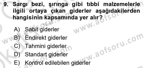 Sağlık Kurumlarında Maliyet Muhasebesi Dersi 2024 - 2025 Yılı Yaz Okulu Sınav Soruları 9. Soru