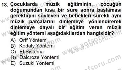 Okulöncesinde Müzik Eğitimi 1 Dersi 2012 - 2013 Yılı (Final) Dönem Sonu Sınav Soruları 13. Soru