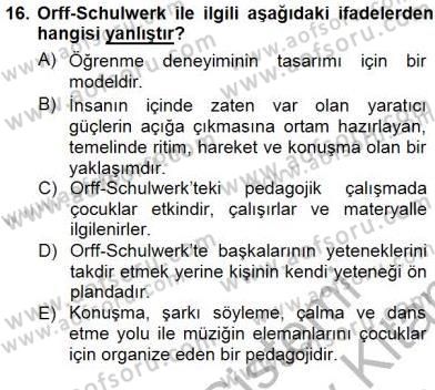 Okulöncesinde Müzik Eğitimi 1 Dersi 2012 - 2013 Yılı (Final) Dönem Sonu Sınav Soruları 16. Soru