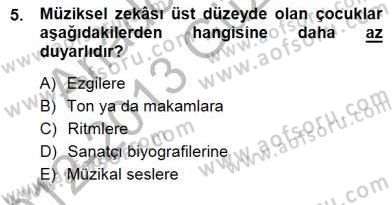 Okulöncesinde Müzik Eğitimi 1 Dersi 2012 - 2013 Yılı (Final) Dönem Sonu Sınav Soruları 5. Soru