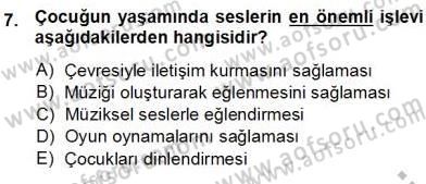 Okulöncesinde Müzik Eğitimi 1 Dersi Ara Sınavı Deneme Sınav Soruları 7. Soru
