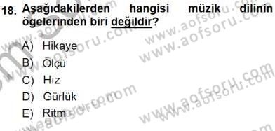 Okulöncesinde Müzik Eğitimi 1 Dersi 2013 - 2014 Yılı (Final) Dönem Sonu Sınav Soruları 18. Soru