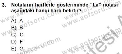 Okulöncesinde Müzik Eğitimi 1 Dersi Ara Sınavı Deneme Sınav Soruları 3. Soru