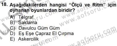 Okulöncesinde Müzik Eğitimi 1 Dersi 2014 - 2015 Yılı (Final) Dönem Sonu Sınav Soruları 18. Soru