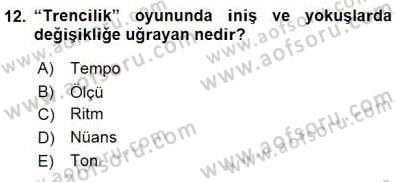 Okulöncesinde Müzik Eğitimi 1 Dersi 2015 - 2016 Yılı (Final) Dönem Sonu Sınav Soruları 12. Soru
