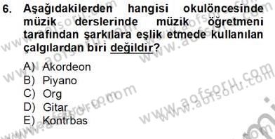 Okulöncesinde Müzik Eğitimi 2 Dersi 2012 - 2013 Yılı (Final) Dönem Sonu Sınav Soruları 6. Soru