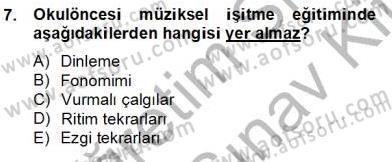 Okulöncesinde Müzik Eğitimi 2 Dersi 2012 - 2013 Yılı (Final) Dönem Sonu Sınav Soruları 7. Soru