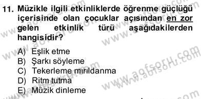 Okulöncesinde Müzik Eğitimi 2 Dersi 2013 - 2014 Yılı (Vize) Ara Sınav Soruları 11. Soru