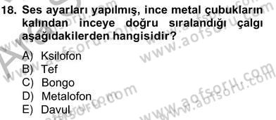 Okulöncesinde Müzik Eğitimi 2 Dersi 2013 - 2014 Yılı (Vize) Ara Sınav Soruları 18. Soru