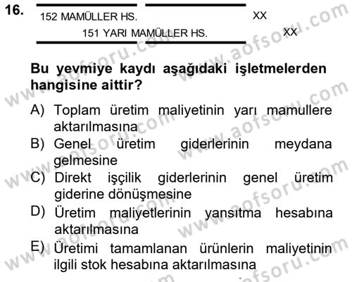 Maliyet Analizleri Dersi 2012 - 2013 Yılı (Vize) Ara Sınav Soruları 16. Soru