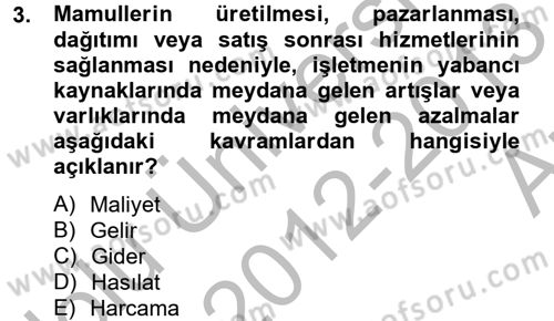 Maliyet Analizleri Dersi 2012 - 2013 Yılı (Vize) Ara Sınav Soruları 3. Soru