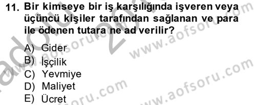 Maliyet Analizleri Dersi 2013 - 2014 Yılı (Vize) Ara Sınav Soruları 11. Soru