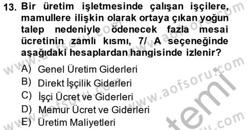 Maliyet Analizleri Dersi 2013 - 2014 Yılı (Vize) Ara Sınav Soruları 13. Soru