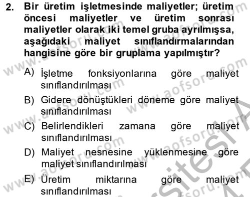 Maliyet Analizleri Dersi 2013 - 2014 Yılı (Vize) Ara Sınav Soruları 2. Soru