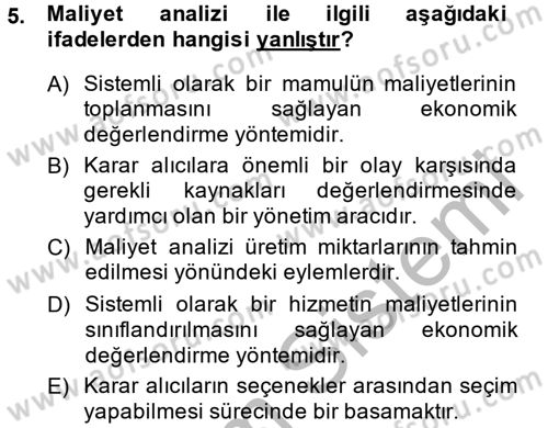 Maliyet Analizleri Dersi 2013 - 2014 Yılı (Vize) Ara Sınav Soruları 5. Soru