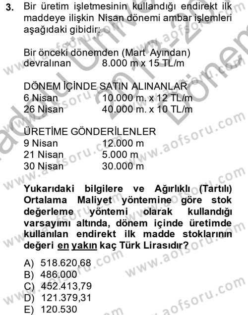 Maliyet Analizleri Dersi 2013 - 2014 Yılı (Final) Dönem Sonu Sınavı 3. Soru