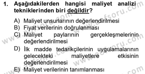 Maliyet Analizleri Dersi 2013 - 2014 Yılı Tek Ders Sınav Soruları 1. Soru