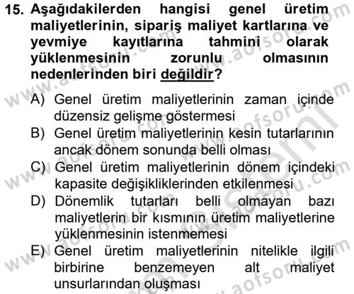 Maliyet Analizleri Dersi 2013 - 2014 Yılı Tek Ders Sınav Soruları 15. Soru