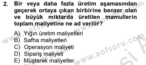 Maliyet Analizleri Dersi 2013 - 2014 Yılı Tek Ders Sınav Soruları 2. Soru