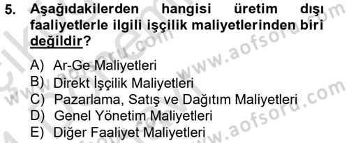 Maliyet Analizleri Dersi 2013 - 2014 Yılı Tek Ders Sınav Soruları 5. Soru