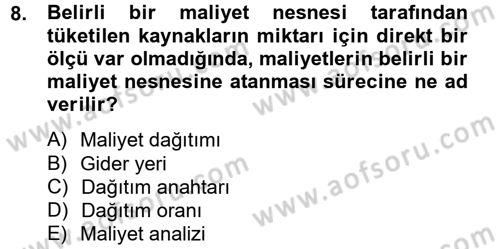 Maliyet Analizleri Dersi 2013 - 2014 Yılı Tek Ders Sınav Soruları 8. Soru