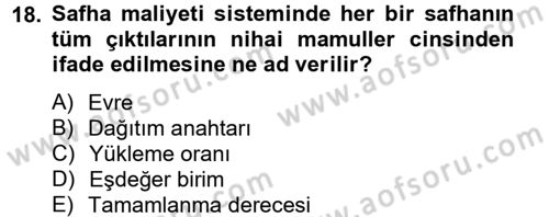 Maliyet Analizleri Dersi 2014 - 2015 Yılı (Final) Dönem Sonu Sınav Soruları 18. Soru