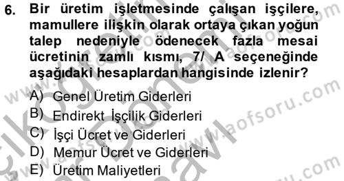Maliyet Analizleri Dersi 2014 - 2015 Yılı (Final) Dönem Sonu Sınav Soruları 6. Soru