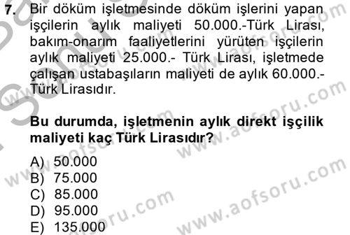 Maliyet Analizleri Dersi 2014 - 2015 Yılı (Final) Dönem Sonu Sınav Soruları 7. Soru