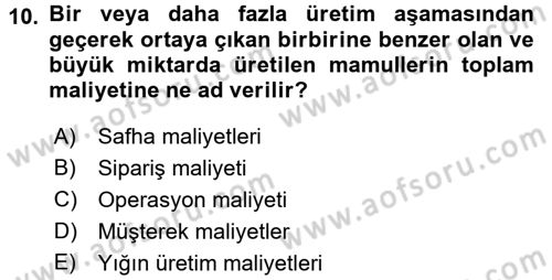 Maliyet Analizleri Dersi 2015 - 2016 Yılı (Vize) Ara Sınav Soruları 10. Soru
